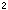 2